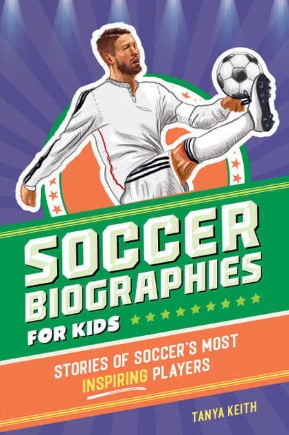 Soccer Biographies for Kids Soccer Biographies for Kids