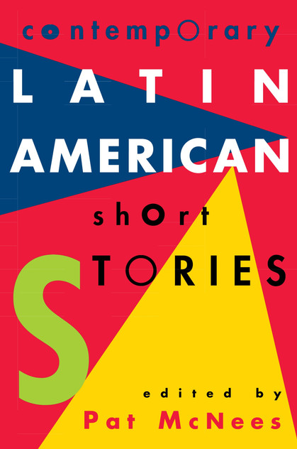 Contemporary Latin American Short Stories Contemporary Latin American Short Stories
