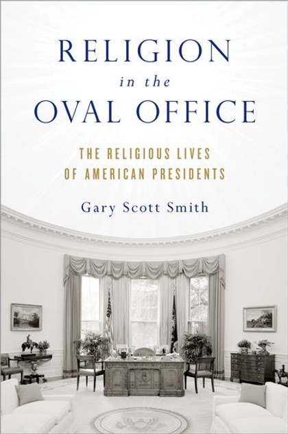 Religion in the Oval Office Religion in the Oval Office