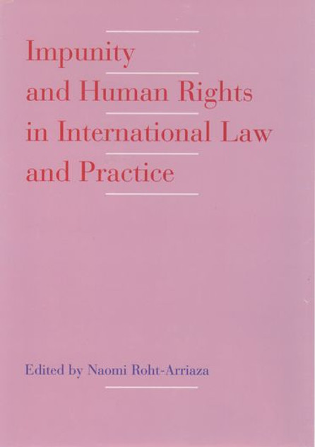 Impunity and Human Rights in International Law and Practice Impunity and Human Rights in International Law and Practice