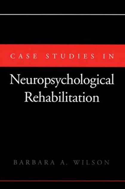 Case Studies in Neuropsychological Rehabilitation Case Studies in Neuropsychological Rehabilitation