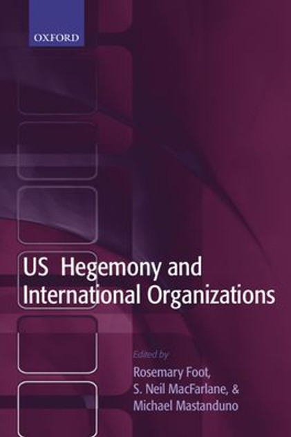 US Hegemony and International Organizations US Hegemony and International Organizations