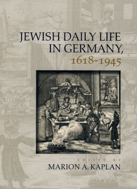 Jewish Daily Life in Germany, 1618-1945 Jewish Daily Life in Germany, 1618-1945