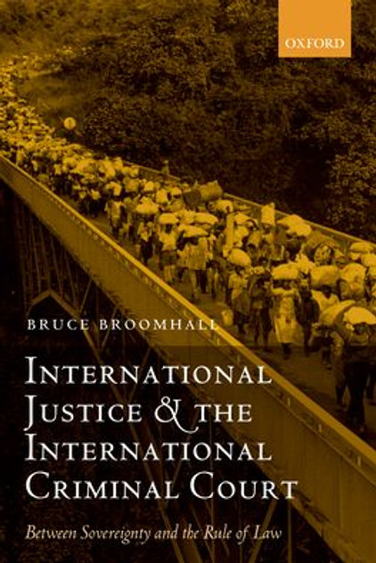 International Justice and the International Criminal Court International Justice and the International Criminal Court