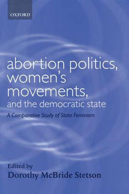 Abortion Politics, Women's Movements and the State Abortion Politics, Women's Movements and the State