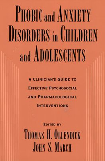 Phobic and Anxiety Disorders in Children and Adolescents Phobic and Anxiety Disorders in Children and Adolescents