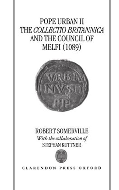 Pope Urban II, the Collectio Britannica, and the Council of Melfi (1089) Pope Urban II, the Collectio Britannica, and the Council of Melfi (1089)