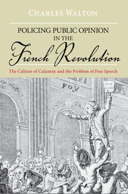 Policing Public Opinion in the French Revolution Policing Public Opinion in the French Revolution