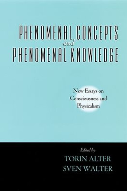 Phenomenal Concepts and Phenomenal Knowledge Phenomenal Concepts and Phenomenal Knowledge