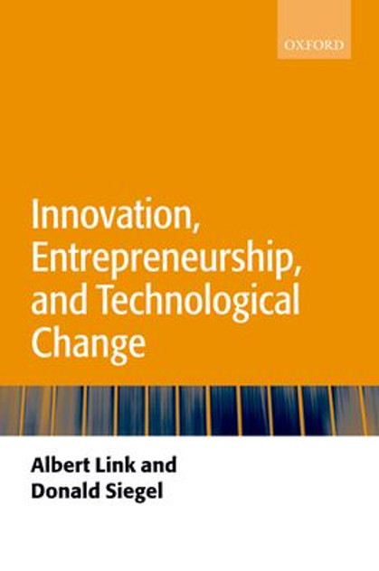 Innovation, Entrepreneurship, and Technological Change Innovation, Entrepreneurship, and Technological Change