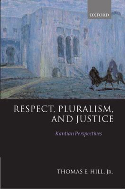 Respect, Pluralism, and Justice Respect, Pluralism, and Justice