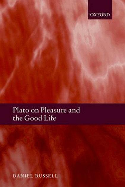 Plato on Pleasure and the Good Life Plato on Pleasure and the Good Life