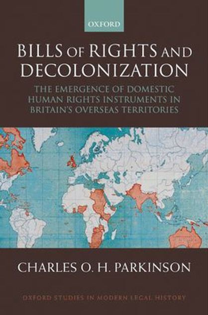 Bills of Rights and Decolonization: The Emergence of Domestic Human Rights Bills of Rights and Decolonization: The Emergence of Domestic Human Rights