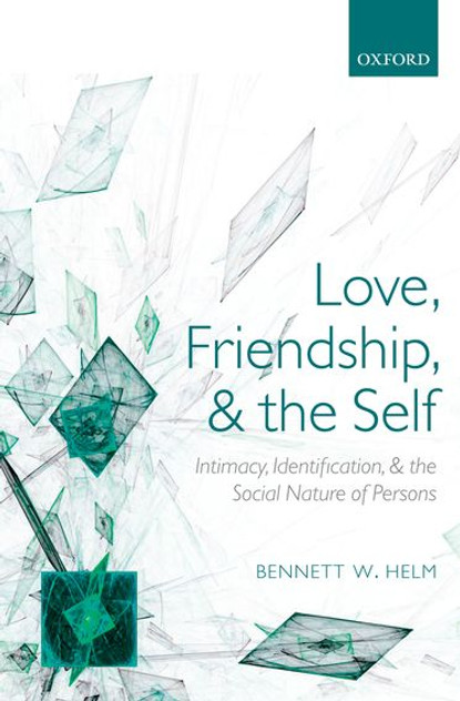 Love, Friendship, and the Self Love, Friendship, and the Self
