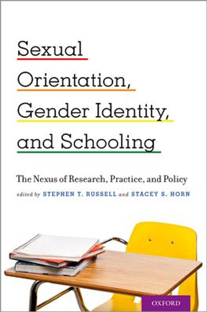 Sexual Orientation, Gender Identity, and Schooling Sexual Orientation, Gender Identity, and Schooling