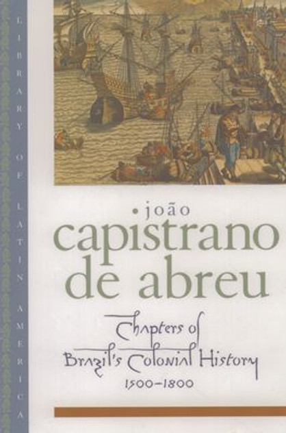 Chapters of Brazil's Colonial History, 1500-1800 Chapters of Brazil's Colonial History, 1500-1800