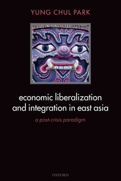 Economic Liberalization and Intergration in East Asia Economic Liberalization and Intergration in East Asia
