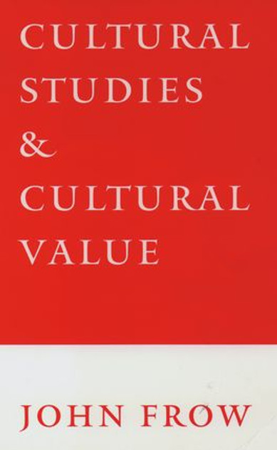Cultural Studies and Cultural Value Cultural Studies and Cultural Value