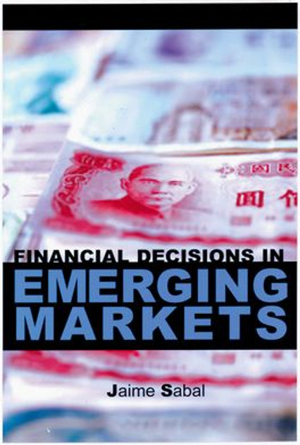Financial Decisions in Emerging Markets Financial Decisions in Emerging Markets