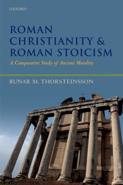 Roman Christianity and Roman Stoicism Roman Christianity and Roman Stoicism