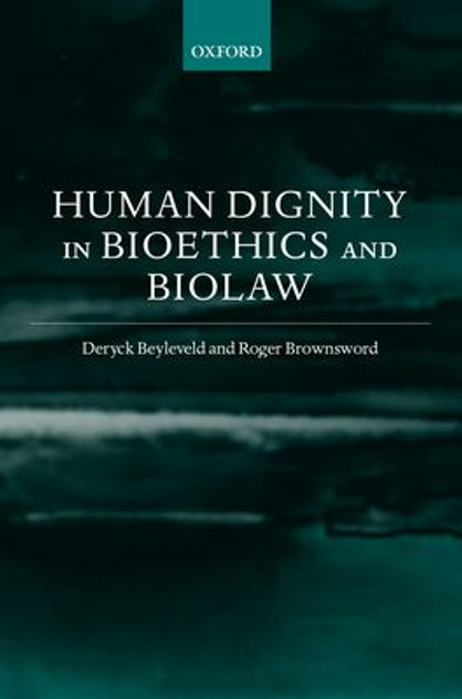 Human Dignity in Bioethics and Biolaw Human Dignity in Bioethics and Biolaw