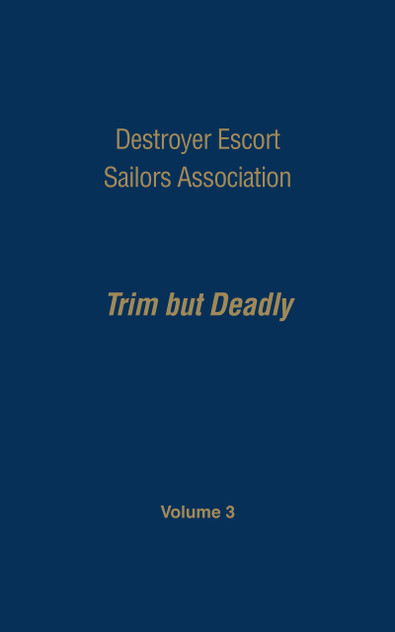 Destroyer Escort Sailors Assn - Vol III Destroyer Escort Sailors Assn - Vol III