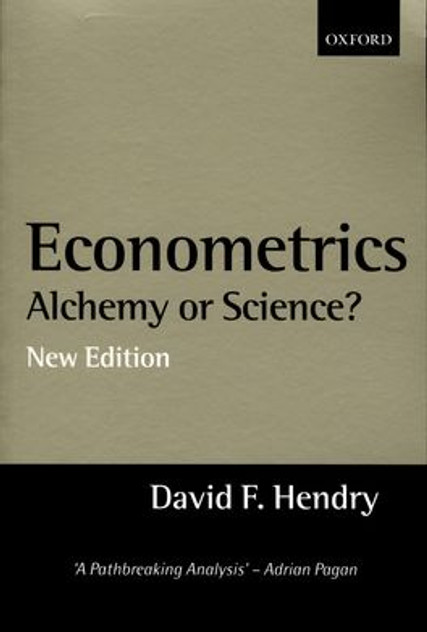 Econometrics: Alchemy or Science? Econometrics: Alchemy or Science?