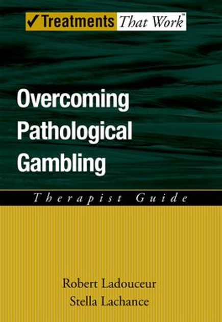 Overcoming Pathological Gambling Overcoming Pathological Gambling