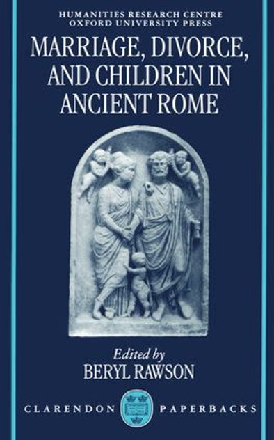 Marriage, Divorce, and Children in Ancient Rome Marriage, Divorce, and Children in Ancient Rome