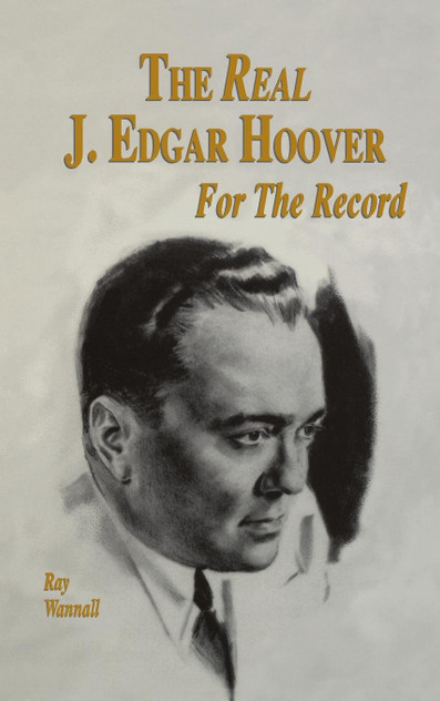The Real J. Edgar Hoover The Real J. Edgar Hoover