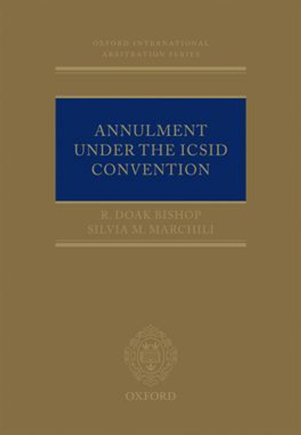 Annulment Under the ICSID Convention Annulment Under the ICSID Convention