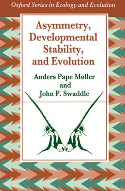 Asymmetry, Developmental Stability and Evolution Asymmetry, Developmental Stability and Evolution