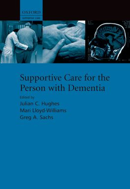 Supportive Care for the Person with Dementia Supportive Care for the Person with Dementia