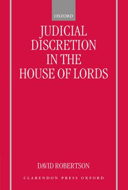 Judicial Discretion in the House of Lords Judicial Discretion in the House of Lords