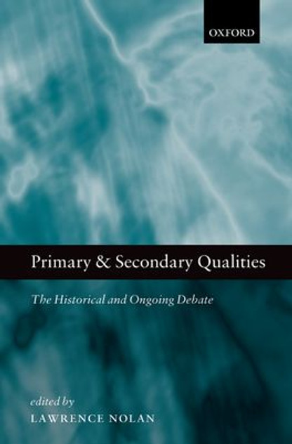 Primary and Secondary Qualities Primary and Secondary Qualities