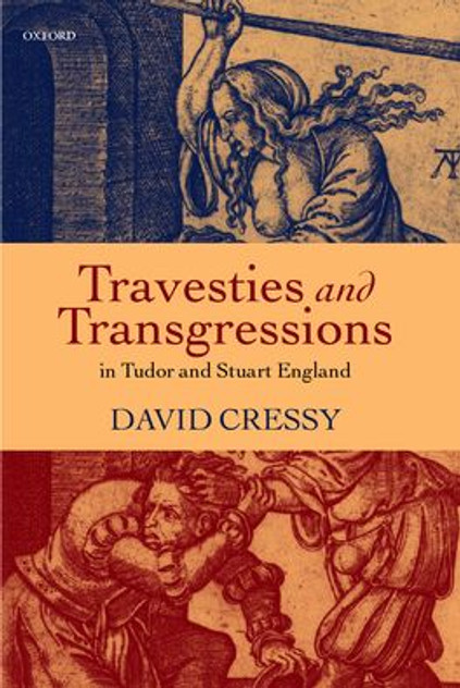 Travesties and Transgressions in Tudor and Stuart England Travesties and Transgressions in Tudor and Stuart England