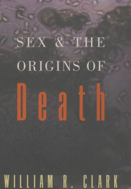 Sex and the Origins of Death Sex and the Origins of Death