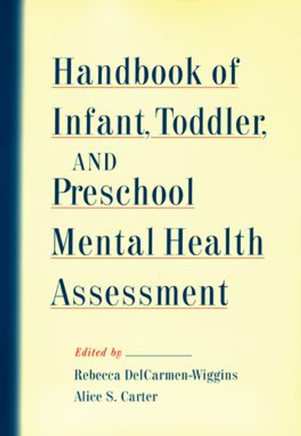 Handbook of Infant, Toddler, and Preschool Mental Health Assessment Handbook of Infant, Toddler, and Preschool Mental Health Assessment