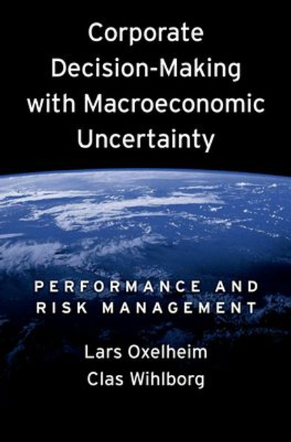 Corporate Decision-Making with Macroeconomic Uncertainty Corporate Decision-Making with Macroeconomic Uncertainty