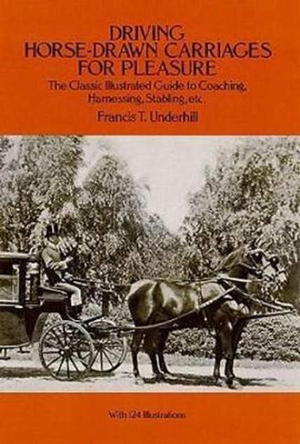 Driving Horse-Drawn Carriages for Pleasure Driving Horse-Drawn Carriages for Pleasure