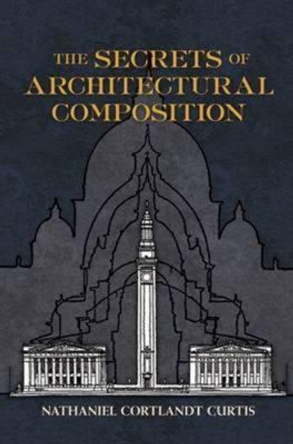 Secrets of Architectural Composition Secrets of Architectural Composition