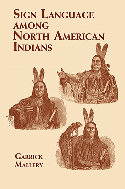 Sign Language Among North American Indians Sign Language Among North American Indians