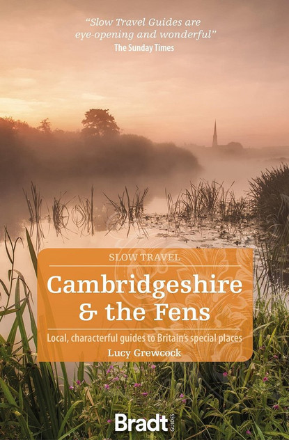 Bradt Slow Travel Guide: Cambridgeshire & The Fens