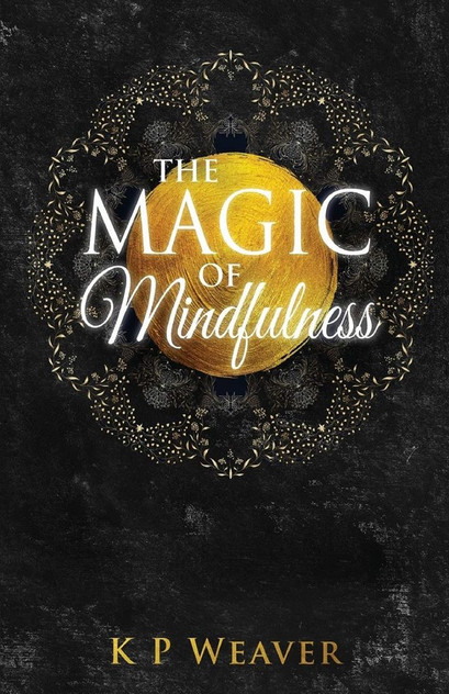 Magic of Mindfulness Magic of Mindfulness