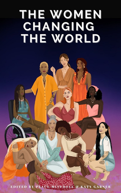 Women Changing the World: Why Women Hold the Key to Unlock the Future Women Changing the World: Why Women Hold the Key to Unlock the Future
