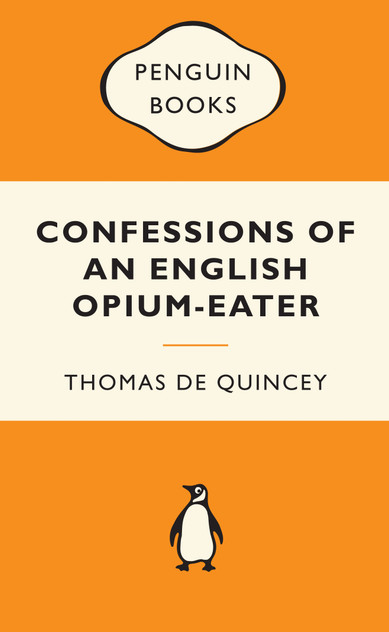 Confessions of an English Opium-Eater: Popular Penguins