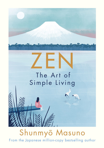 Zen: The Art of Simple Living Zen: The Art of Simple Living