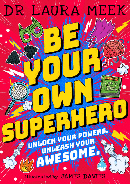 Be Your Own Superhero Be Your Own Superhero