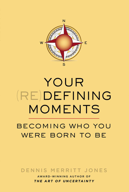 Your Redefining Moments Your Redefining Moments