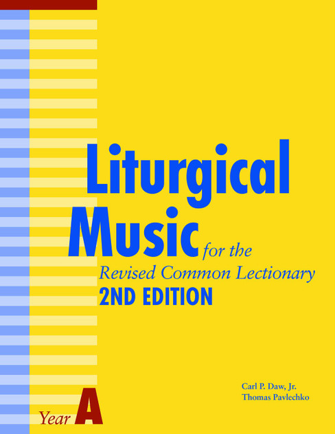 Liturgical Music for the Revised Common Lectionary Year A Liturgical Music for the Revised Common Lectionary Year A
